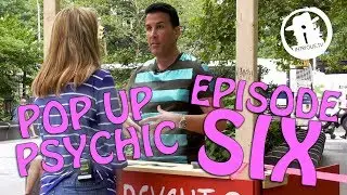Episode 6 | Pop Up Psychic - NYC