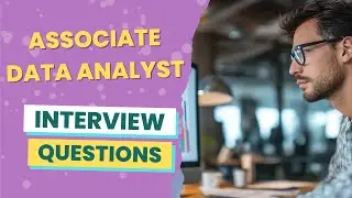 Associate Data Analyst Interview Questions (with answers & tips)