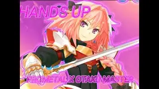 Hands up [ANIME MIX] collab   otaku master x prometal