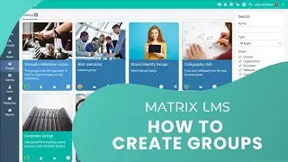 How to create groups in MATRIX LMS