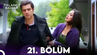 Yalancı Bahar 21. Bölüm
