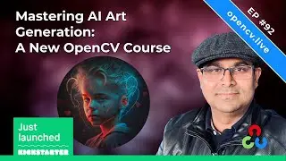 Mastering AI Art Generation: A New OpenCV Course - 