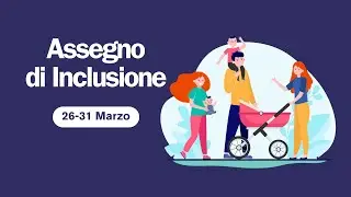 ASSEGNO DI INCLUSIONE ➡ ULTIME NOTIZIE INPS DAL 26 AL 31 MARZO ++PAGAMENTO ADI COM ESTESO++