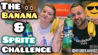 Banana & Sprite challenge *Vomit Alert*