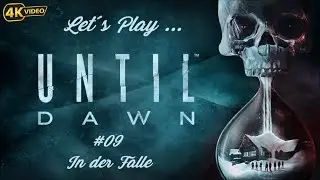 Let´s Play: Until Dawn (2024) [09] In der Falle [FSK 18]