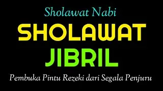SHOLAWAT NABI, SHOLAWAT JIBRIL, Pembuka Pintu Rezeki dari Segala Penjuru || @tausiaturrizqi7061
