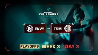 ENVY vs TSM | VALORANT Challengers NA | Week 3 Day 3 | Playoffs Stage 3