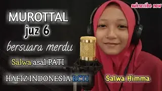 Murottal juz 6 | merdu sekali nyaman di hati | Salwa himma hafiz infonesia