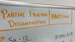 Partial Fraction Decomposition (BRNY-Style)
