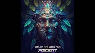 Ascent - Shamanic Whisper