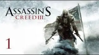 Assassin's Creed III прохождение