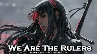 EPIC POP | ''We Are The Rulers'' by Hidden Citizens (feat. Rayelle)