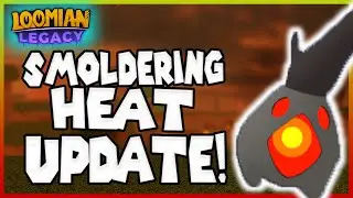 Smoldering Heat Update! Loomian Legacy (2023)