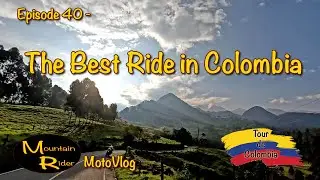 EP 40  - The Best Ride in Colombia