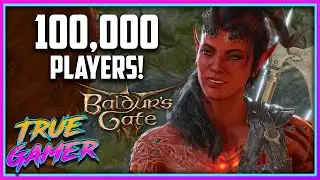 Baldur's Gate 3 STILL has 100k Players?!?! - True Gamer Podcast Ep. 145