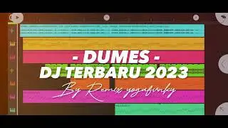 DUMES || DJ TERBARU 2023 BY RYMIC YOFAFVNKY