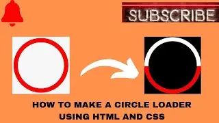 CREATE A CIRCLE LOADING ANIMATION USING HTML AND CSS