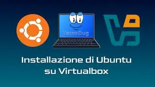 Come installare Ubuntu su VirtualBox