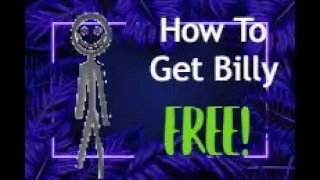 BILLY IS BACK, HOW TO GET BILLY FOR FREE!