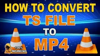 HOW TO CONVERT TS FILE INTO MP4 USING VLC MEDIA PLAYER | 100% WORKING 2022