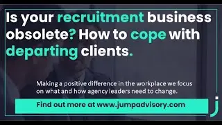Is your recruitment business obsolete? How to cope with departing clients.
