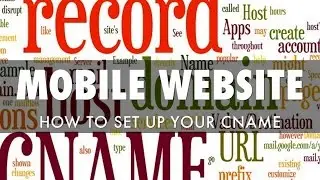 How to set up a CNAME for your Mobile Website