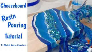 Resin Cheeseboard Pouring Tutorial to Match My Resin Coaster Set!