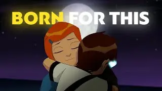 Ben 10 || Born For This