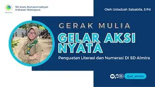 GERAK MULIA | Gelar Aksi Nyata Penguatan Literasi & Numerasi di SD ALMIRA