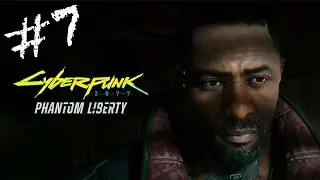 CYBERPUNK 2077: PHANTOM LIBERTY Full Gameplay Walkthrough / No Commentary Part 7