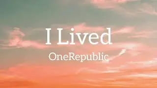 OneRepublic - I Lived