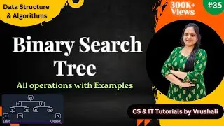 DSA 1.33 Part 3: Binary Search Tree (Properties, Representation, Operations, Applications & Example)