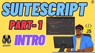 SuiteScript Tutorial - Introduction and SuiteScript Anatomy, 2023