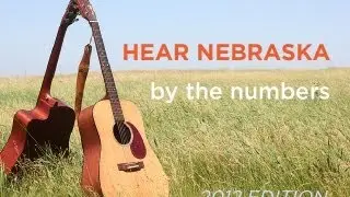Hear Nebraska by the Numbers: 2012 Update
