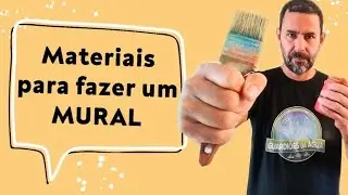 O que é preciso para fazer um MURAL? - por ROGÉRIO TOSCA