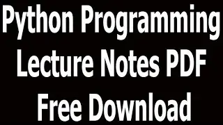 Python Programming Lecture Notes PDF Free Download