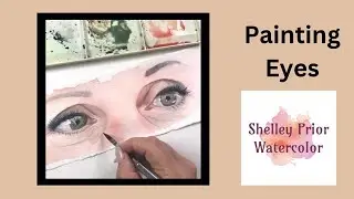 Painting Eyes in Watercolor with Shelley Prior