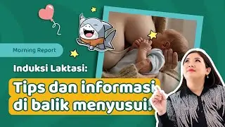 Ini Dia Moms Tips dan Informasi Di Balik Menyusui! - MORNING REPORT