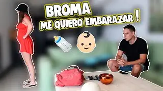 PRANK ON MY GIRLFRIEND...I want to GET PREGNANT!!
