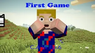 First Game!!(C.A.W)Ep.6
