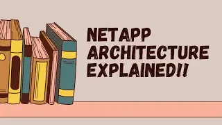 NetApp Architecture Explained |