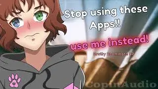 Bratty Roommate Gets Jealous Over Your Dating App | ASMR SUBMISSIVE ROOMMATE TO LOVERS RP [M4F]