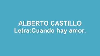 Alberto Castillo - Cuando hay Amor (Letra)