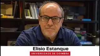 Entrevista com Elísio Estanque (Universidade de Coimbra)