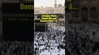 Tahajud:when Angels stir and demons deter| miracles of tahjjud.#angles #demon #divinesigns #ramadan