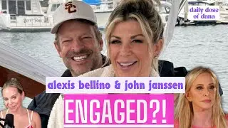 Alexis Bellino and John Janssen Engaged, Brittany Cartwright Moves On & Let's Talk About Sneex!
