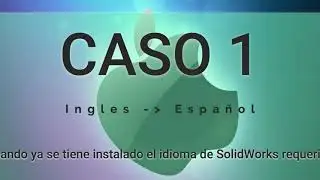 Cómo cambiar el idioma en SolidWorks 2024, 2023, 2022, 2021 (EN ↔ ES) – tutorial fácil