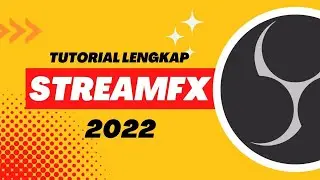 Update dan Install obs StreamFX Terbaru 2022