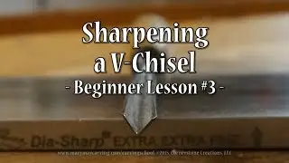 Sharpening a V-Chisel - Beginner Lesson #3