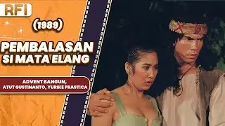 PEMBALASAN SI MATA ELANG (1989) FULL MOVIE HD - ADVENT BANGUN, ATUT GUSTINANTO, YURIKE PRASTICA